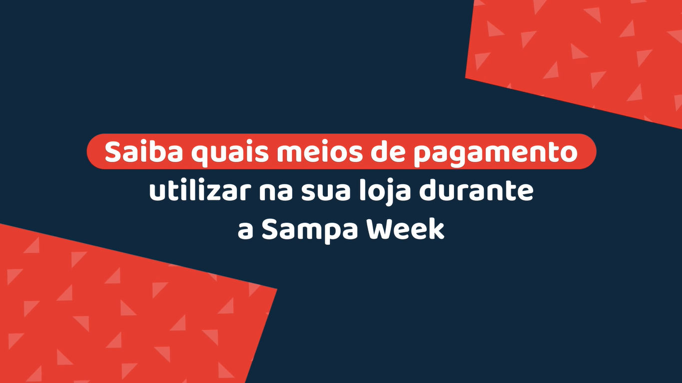 Read more about the article Sampa Week 2023: Saiba como os meios de pagamento podem facilitar suas vendas